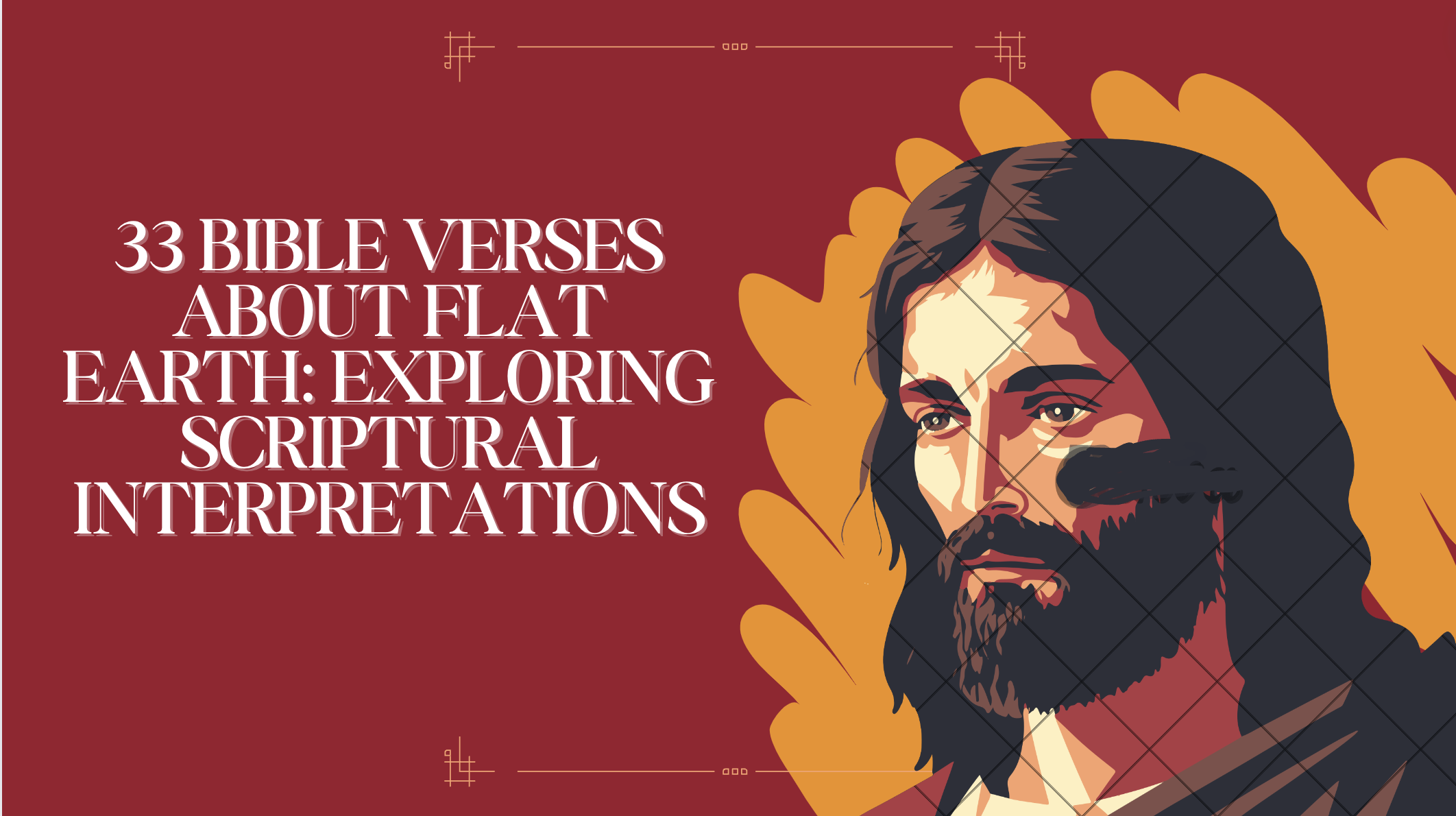 33 Bible Verses about Flat Earth: Exploring Scriptural Interpretations